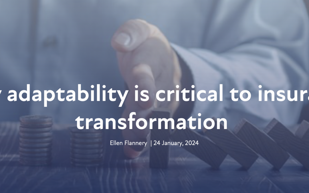 Why Adaptability is Critical to Insurance Transformation