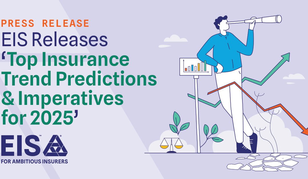 EIS Releases ‘Top Insurance Trend Predictions & Imperatives for 2025’